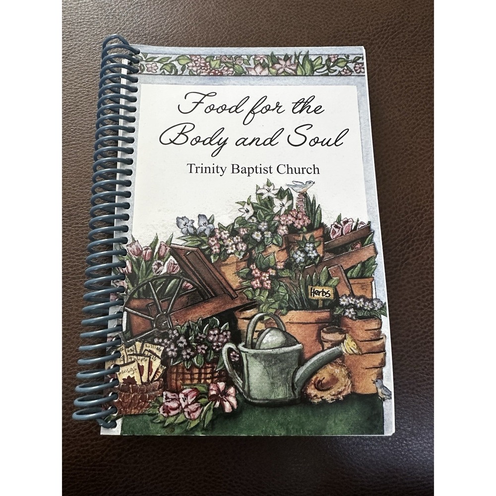 Food for the Body and Soul - Trinity Baptist Church Spiral Bound Cookbook